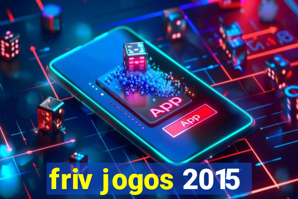 friv jogos 2015